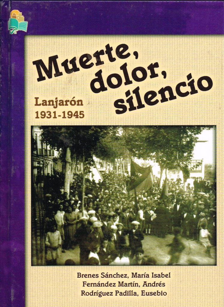 MUERTE, DOLOR, SILENCIO. LANJARON 1931-1945